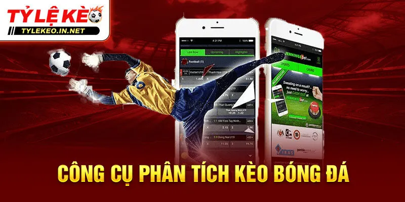 Công cụ phân tích kèo bóng đá