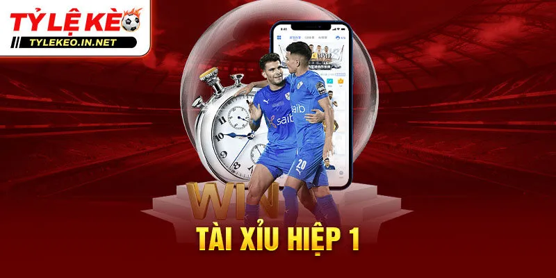 Tài xỉu hiệp 1